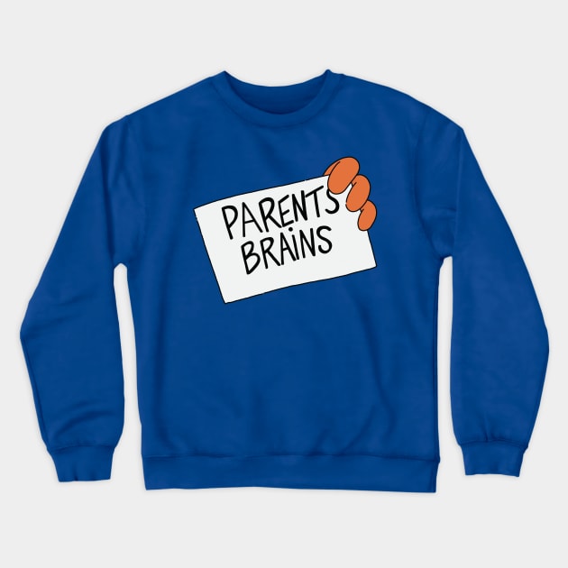 Parents Brains Crewneck Sweatshirt by TeeAguss